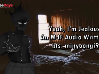 [GetFreeDays.com] Yeah, Im Jealous - An M4F Audio Written by btsminyoongi94 Sex Stream March 2023-4