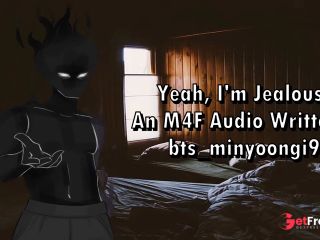 [GetFreeDays.com] Yeah, Im Jealous - An M4F Audio Written by btsminyoongi94 Sex Stream March 2023-5