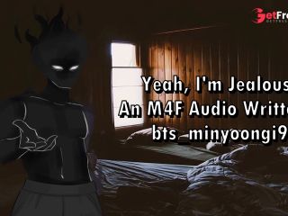 [GetFreeDays.com] Yeah, Im Jealous - An M4F Audio Written by btsminyoongi94 Sex Stream March 2023-7