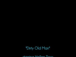 video 43 Hellen Roxx – Dirty Old Man, bbw fetish porn on cumshot -9