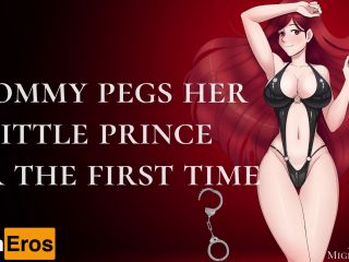 Mommy Pegs Her Little Prince For The First Time [Gentle FemDom] [Script -1