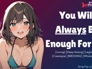 [GetFreeDays.com] F4M You Will ALWAYS Be Enough For Me GFE Loving BREEDING ASMR Erotic Audio Roleplay Adult Video June 2023-3