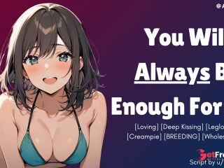 [GetFreeDays.com] F4M You Will ALWAYS Be Enough For Me GFE Loving BREEDING ASMR Erotic Audio Roleplay Adult Video June 2023-4