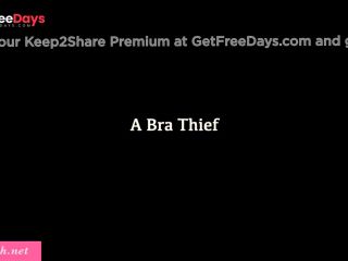 [GetFreeDays.com] A Bra Thief Porn Stream January 2023-1