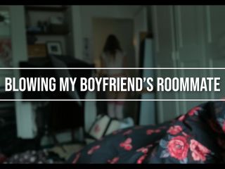 Ashley Lane - POV - Blowing BF s Roomie POV!-0