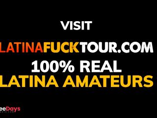 [GetFreeDays.com] Latina Fuck Tour - Petite Brunette Amateur Big Dick Anal Tryout Adult Leak November 2022-0