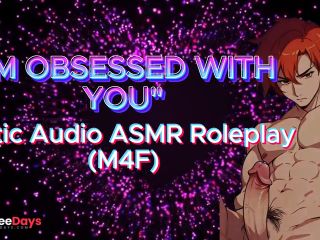 [GetFreeDays.com] M4F IM OBSESSED WITH YOU Erotic Audio ASMR Roleplay Porn Film May 2023-4