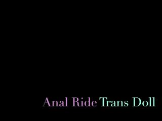 online xxx video 18 taylor sands anal toys | Sofi Mora – Anal Ride Trans Doll | dildo fucking-0