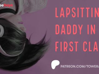 [GetFreeDays.com] Lapsitting Daddy In First Class Erotic Audio For Women Audioporn Porn Stream July 2023-0