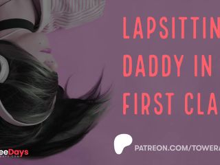 [GetFreeDays.com] Lapsitting Daddy In First Class Erotic Audio For Women Audioporn Porn Stream July 2023-4