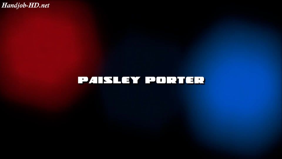 online adult clip 44 Paisley Porter – Extraction Duty – Jerky Sluts – HandJob | foot | handjob porn naughty america foot fetish