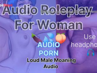 [GetFreeDays.com] Loud Male Moaning Audio Roleplay For Woman Loudly Male Orgasm Sex Film April 2023-6