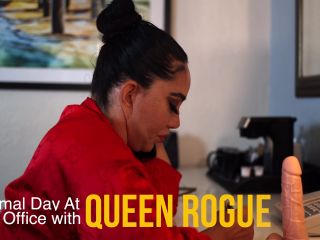Queen Rogue - A Normal Day at the Office Queen Rogue - Bigass-0