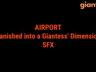 [giantess.porn] Giantess Loryelle - Airport Vanished Into A Giantess Dimension SFX keep2share k2s video-0