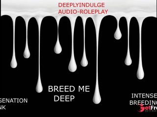 [GetFreeDays.com] INTENSE IMPREGENATION STORY DEEP BREEDING AUDIO PORNY ASMR ROUGH INTENSE BREEDING KINK Porn Film February 2023-9