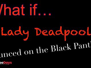 [GetFreeDays.com] What if Lady Deadpool Fucked Black Panther Marvel Cosplay Sex - FAWNTALES Adult Film October 2022-0