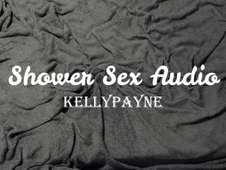 Kelly Payne () Kellypayne - shower sex audio only 25-09-2020-3