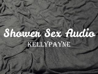Kelly Payne () Kellypayne - shower sex audio only 25-09-2020-7