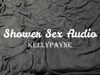 Kelly Payne () Kellypayne - shower sex audio only 25-09-2020-8