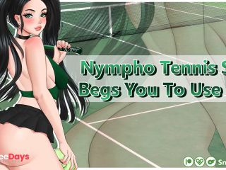 [GetFreeDays.com] Nympho Tennis Star Begs You To Use Her  Audio Porn  Fuck My Tight Pussy  Sloppy Throatfuck Sex Clip October 2022-1