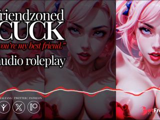 [GetFreeDays.com] Erotic Audio  Friendzoned CUCK  Youre my best friend ever, I could NEVER fuck you  Adult Leak January 2023-4